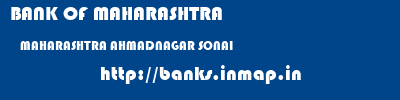 BANK OF MAHARASHTRA  MAHARASHTRA AHMADNAGAR SONAI   banks information 